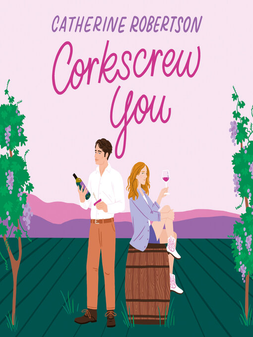 Title details for Corkscrew You by Catherine Robertson - Available